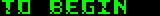 to_begin